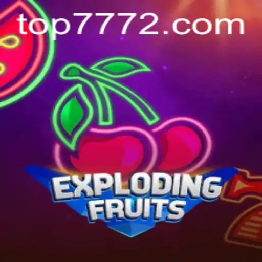ExplodingFruits at TOP777.com: Dive into a Burst of Fun and Excitement