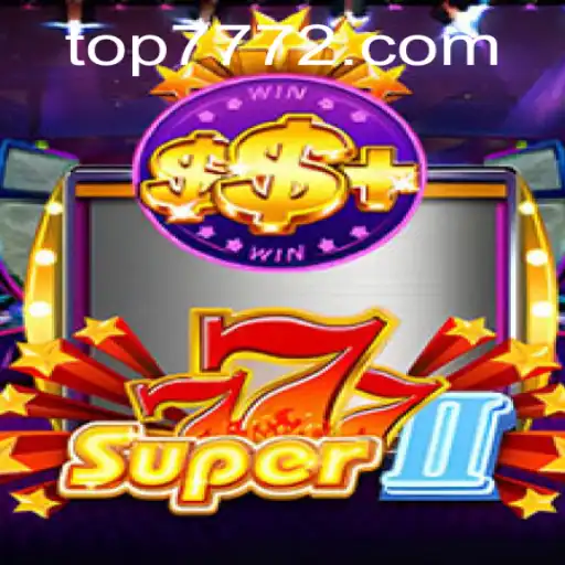 Exploring Super777II: An Immersive Gaming Experience with TOP777.com