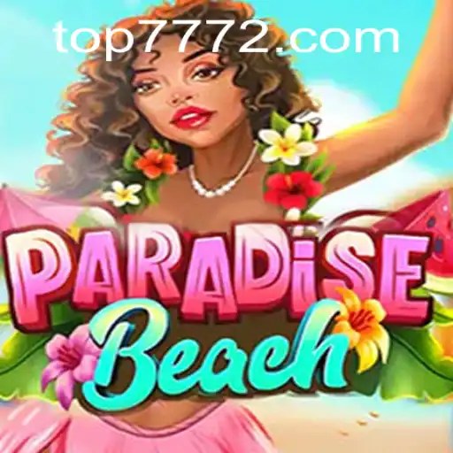 Discover the Thrills of ParadiseBeach on TOP777.com