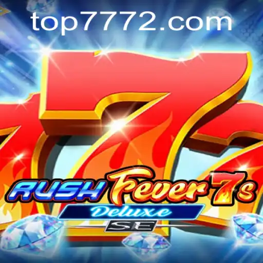 Exploring the Thrills of RushFever7sDeluxeSE: A Gaming Adventure with TOP777.com