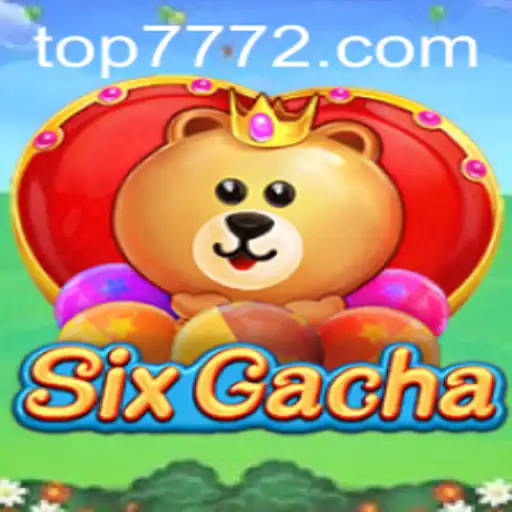 Exploring the New Phenomenon: SixGacha with TOP777.com