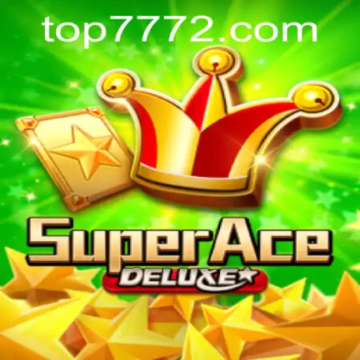 Experience Thrilling Adventures with SuperAceDeluxe at TOP777.com